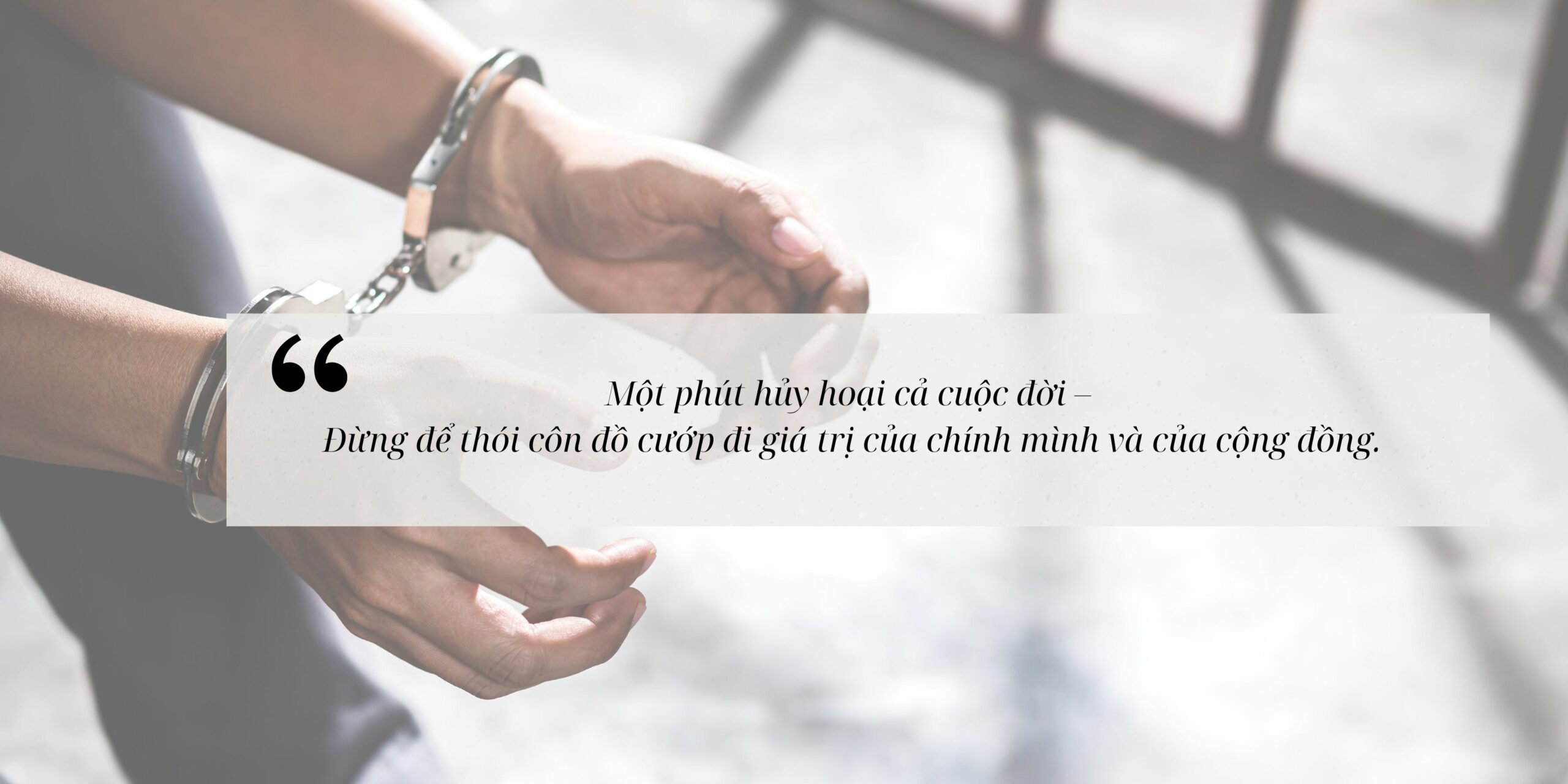 Mot phut huy hoai ca cuoc doi – Dung de thoi con do cuop di gia tri cua chinh minh va cua cong dong scaled