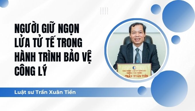 NGUOI GIU NGON LUA TU TE TRONG HANH TRINH BAO VE CONG LY